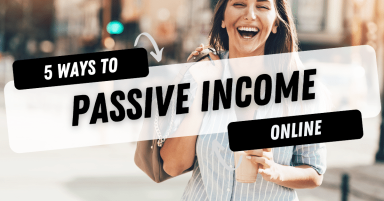 5 Ways To Generate Passive Income Online