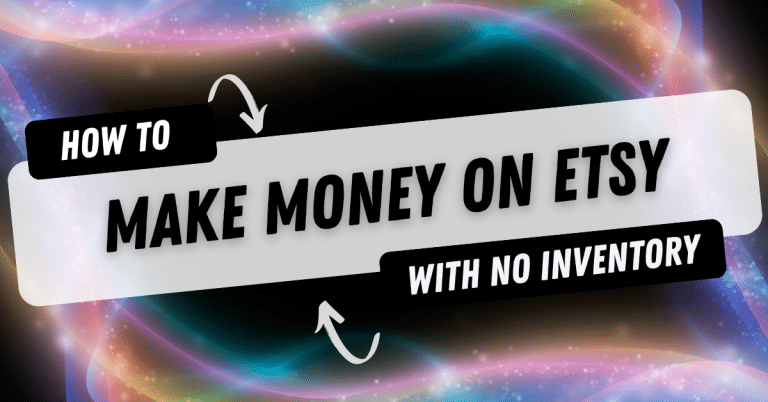 How To Make Money on Etsy in 2023 Without Inventory