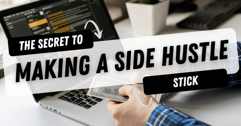 The Secret to Making a Side Hustle Really Stick